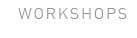 workshops